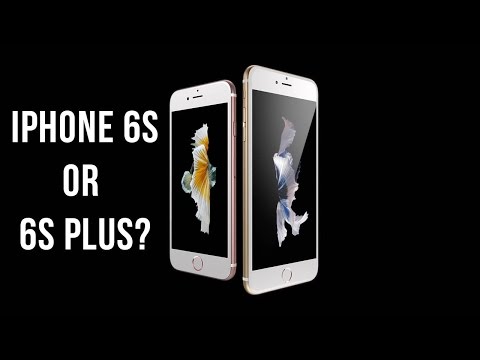 Should You Buy the iPhone 6S or iPhone 6S Plus?