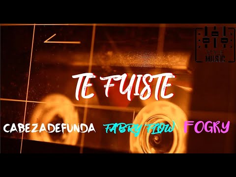 Te Fuiste - Cabezadefunda feat. Fabry Flow & Fogry (Style Music)