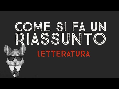 COME SI FA UN RIASSUNTO -  LETTERATURA