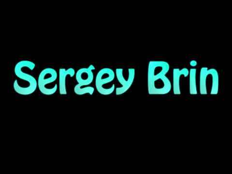 Learn How To Pronounce Sergey Brin