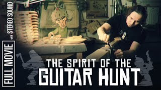 The Spirit of the Guitar Hunt - Full movie. Making of Mr. Fastfinger's Guitar
