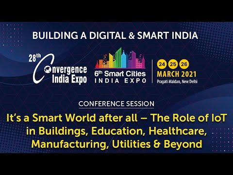 Conference Session on It's a Smart World after all – The Role of IoT in Buildings, Education & Healthcare