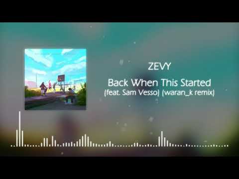 ZEVY - Back When This Started (feat. Sam Vesso) (waran_k remix)