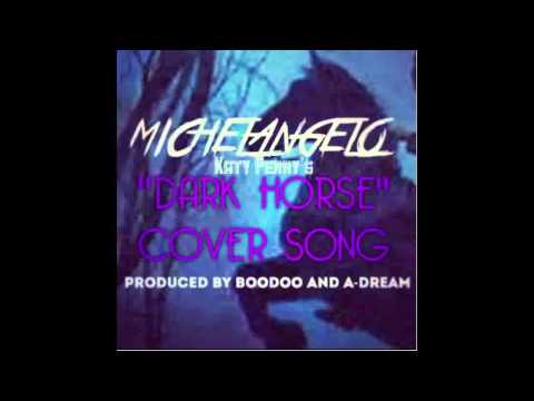 Michelangelo-Katy Perry Dark Horse Remix Cover song produced by Boodoo Productions and A-dream