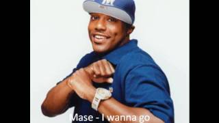 Mase - I Wanna Go