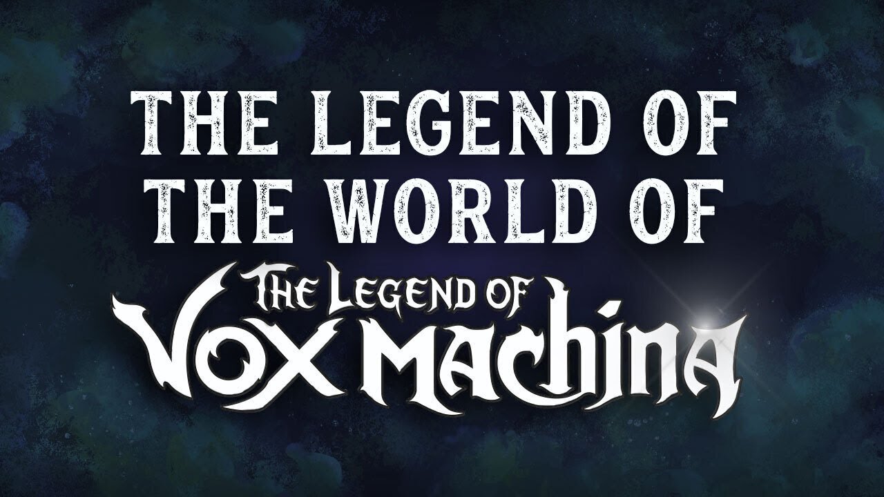 The Legend of the World of The Legend of Vox Machina