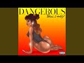Dangerous