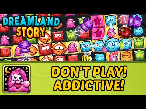 Dreamland Story - Don't play! It's addictive! Amazing Match-3 game!