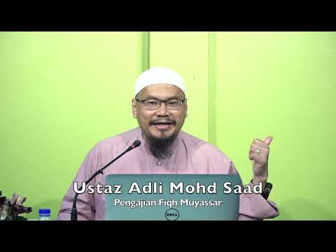 20220714 Ustaz Adli Mohd Saad : Pengajian Fiqh Muyassar