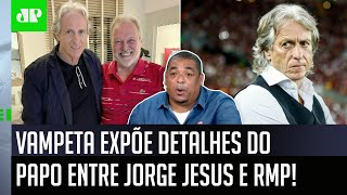 ‘Um amigo do Jorge Jesus me falou que…’: Vampeta expõe detalhes do papo com Renato Maurício Prado