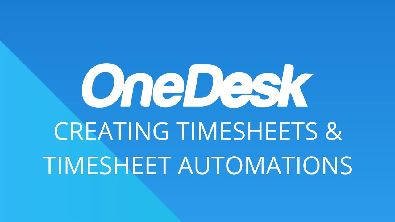 OneDesk - 时间表和时间表自动化