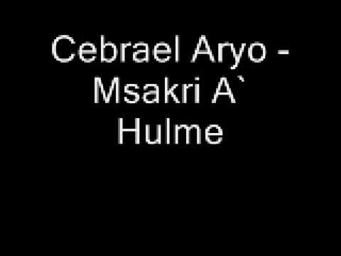 Cebrael Aryo - Msakri A` Hulme