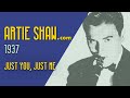 Artie Shaw - Just You, Just Me