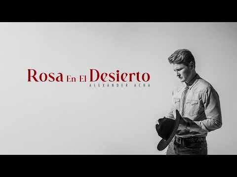 Alexander Acha - Rosa en el Desierto (audio oficial)