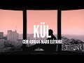 Cem Adrian-Mark Eliyahu / Kül (Lyrics)