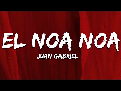 Juan Gabriel - El Noa Noa (Letra/Lyrics)