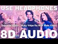 Sajna Ve Sajna 8D Audio Vicky Vidya Ka Woh Wala Video Rajkummar Rao Triptii Dimri