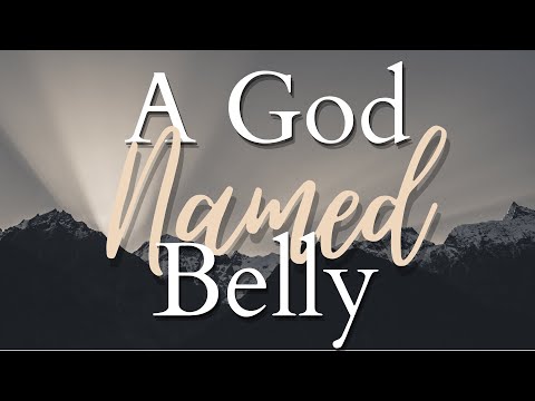 "A God Named Belly" - Sunday Main Service | Bishop Mark Brown