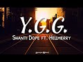 Y.G.G. - Shanti Dope ft. Hellmerry (Lyrics)