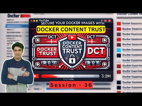Session - 36 | Secure Your Docker Images with Docker Content Trust (DCT) | Complete Practical Guide