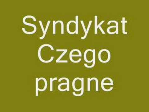 Video thumbnail for Syndykat - Czego pragnę