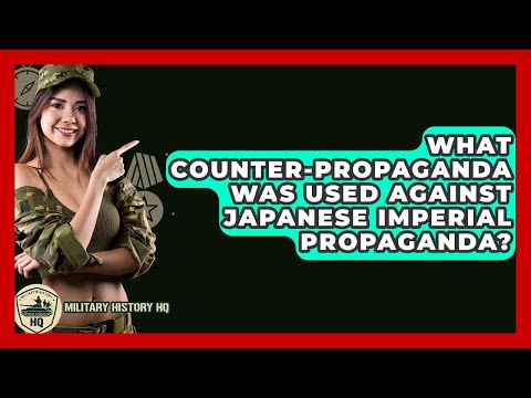 What Counter-propaganda Was Used Against Japanese Imperial Propaganda? - Military History HQ