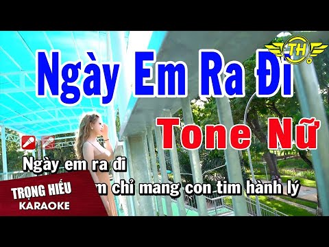 Karaoke Ngày Em Ra Đi Tone Nữ Nhạc Sống | Trọng Hiếu