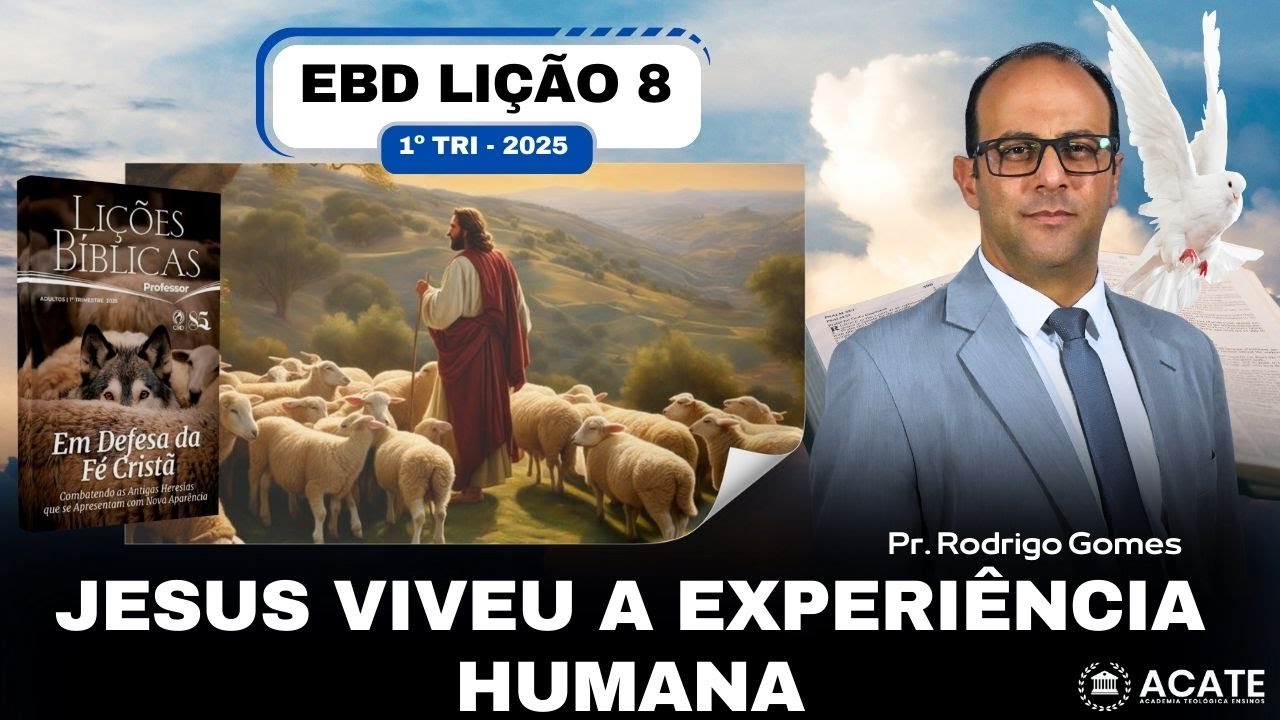 EBD Lição 8 (Adultos) - Jesus Viveu a Experiência Humana - 1º Tri 2025