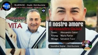 Alessandro Galati - Il nostro amore