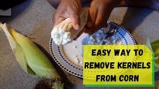 Easy Way To Remove Kernels From Corn
