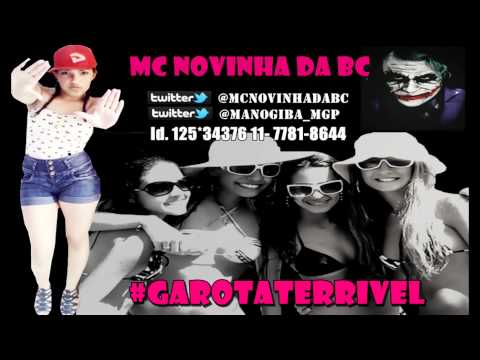 MC NOVINHA DA BC - GAROTA TERRIVEL