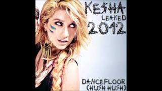 Ke$ha - Dancefloor (Hush Hush) Ft. Bonnie Mckee + Lyrics