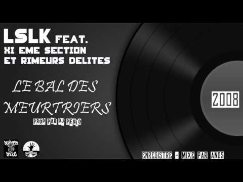 Lslk Feat. XI Eme Section et Rimeurs Délites - Le Bal Des Meurtriers