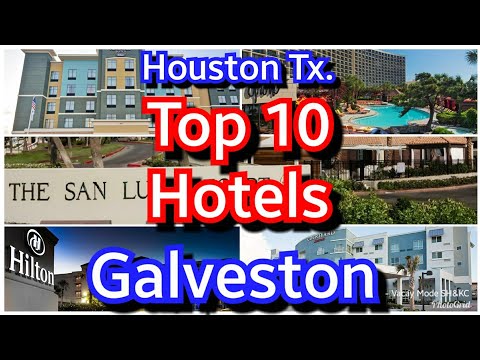 Top 10 Hotels Recommended in Galveston Texas