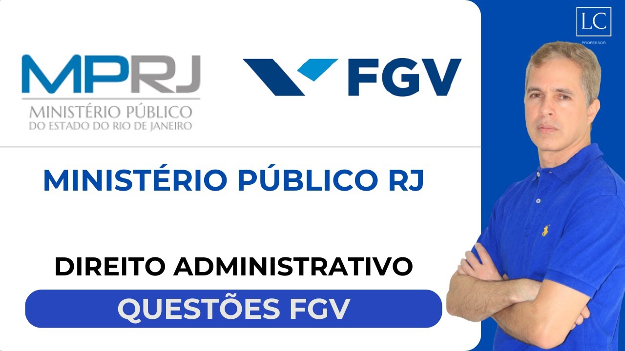 MP RJ Concurso 2025 | Resolução de Questões FGV | Direito Administrativo