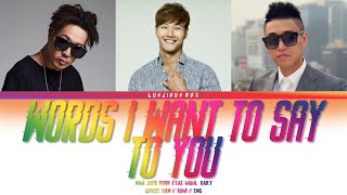 KIM JONG KOOK feat. HAHA &amp; GARY - Words I Want To Say To You (Color Coded Lyrics/가사 Han//Rom//Eng)