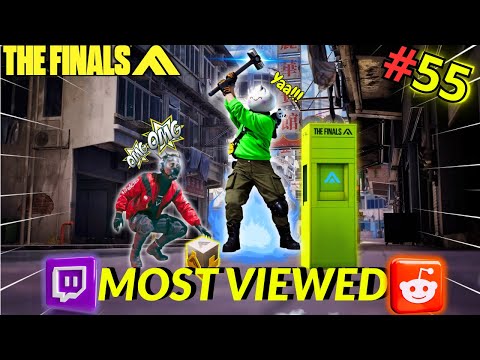 The Finals MOST VIEWED Reddit &Twitch Clips For the best players#55