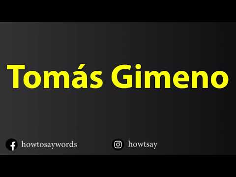 How To Pronounce Tomas Gimeno