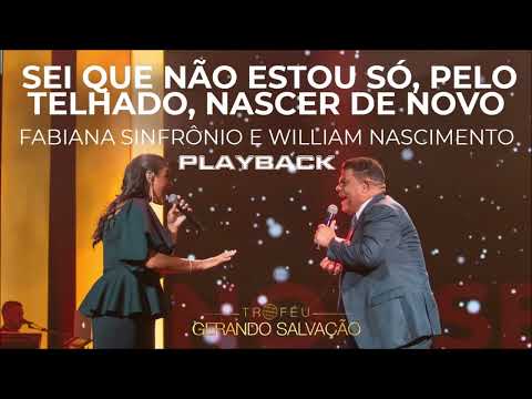 Fabiana Sinfrônio e William Nascimento - Sei que não estou só, Pelo Telhado, Nascer de Novo (PB)