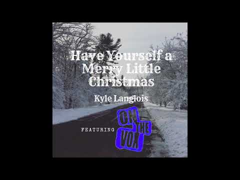 Have Yourself a Merry Little Christmas ft. On The Vox *audio*