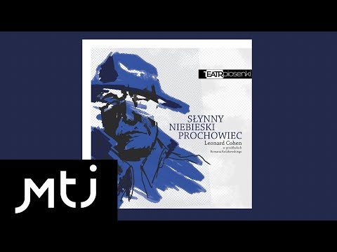 Teatr Piosenki - Leonard Cohen: Hej, skarbie, nieładnie się żegnać we łzach