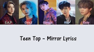 Teen Top - Mirror [Hang, Rom & Eng Lyrics]