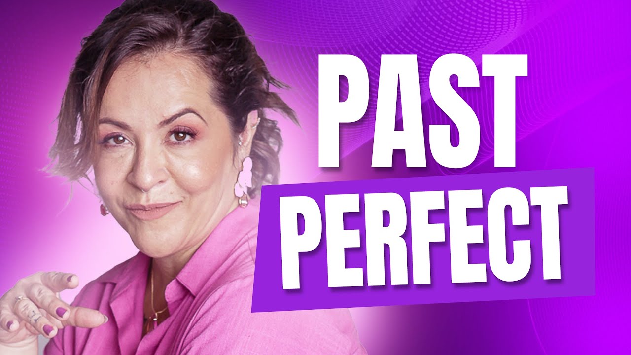PAST PERFECT | Aprenda A Usar