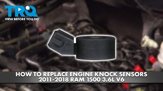 How to Replace Engine Knock Sensors 2011-2018 Ram 1500 3.6L V6