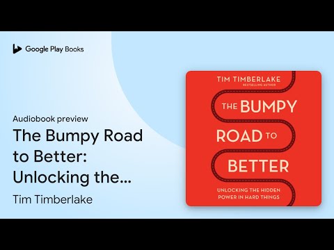 The Bumpy Road to Better: Unlocking the Hidden… by Tim Timberlake · Audiobook preview