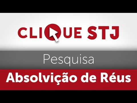 Clique STJ - Pesquisa Absolvição de Réus (05/02/2018)