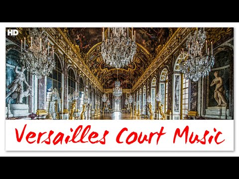 Versailles Court Music - Renaissance Baroque Classical Music By Lully