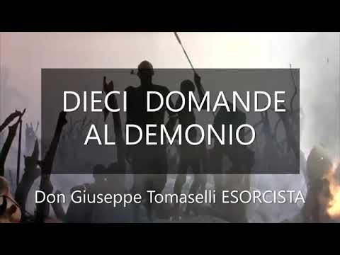 DON GIUSEPPE TOMASELLI, ESORCISTA： 10 DOMANDE AL DEMONIO.. STATE LONTANO DALLE SEDUTE SPIRITICHE!