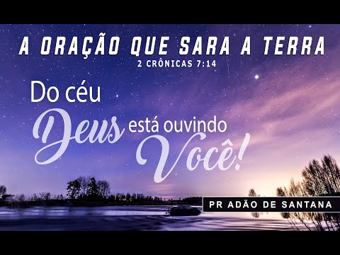 A ORAÇÃO QUE SARA A TERRA (2 CRÔNICAS 7:14 | PASTOR ADÃO DE SANTANA | HOPE CHURCH MONGAGUÁ