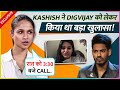 Kashish RECALLS Digvijay S Secret Booty Call Late At Night While He Was Dating Unnati
